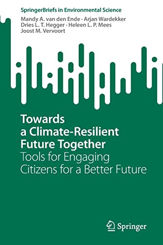 Towards A Climateresilient Future Together Tools For Engaging Citizens For A Better Future Mandy A Van Den Ende