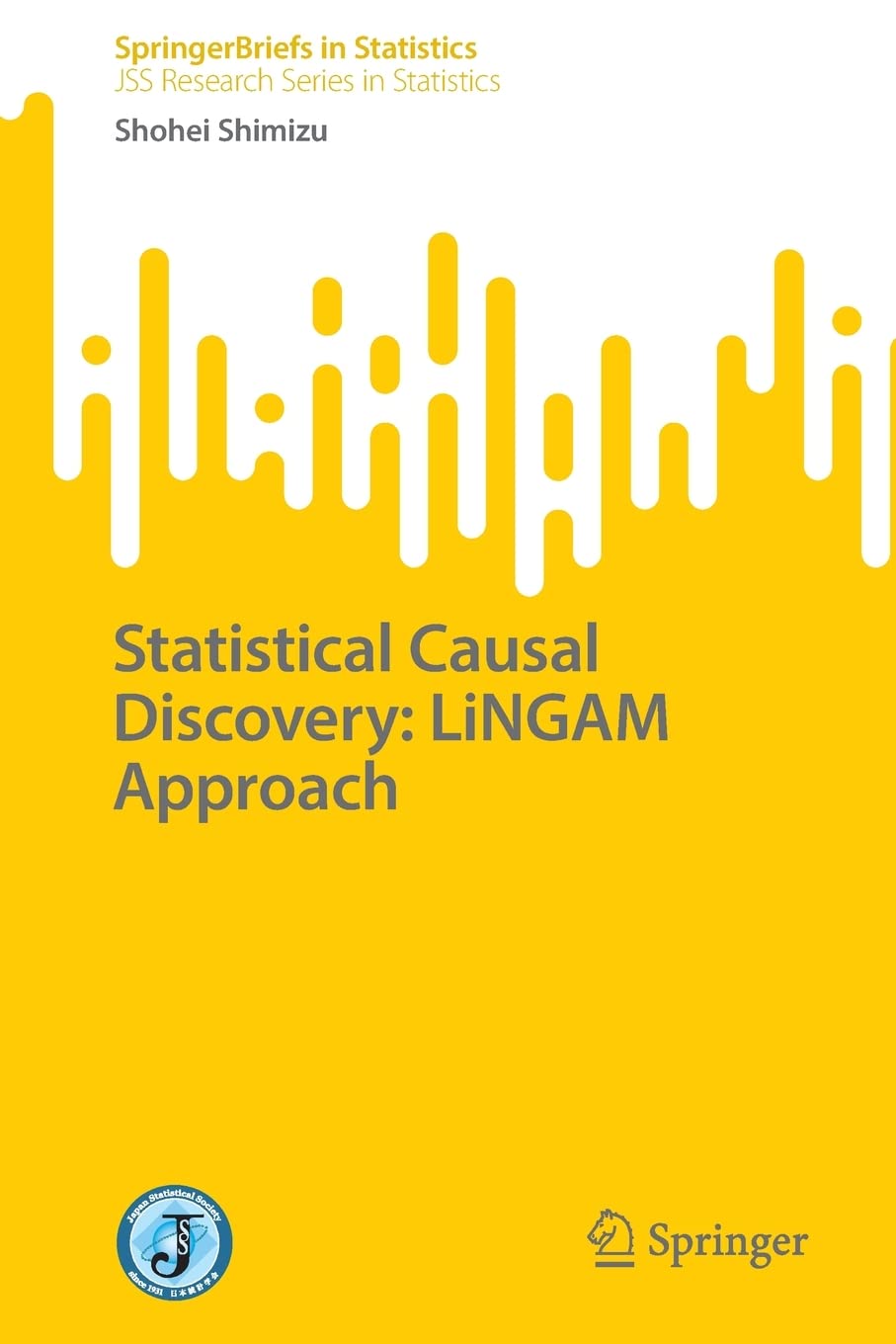 Statistical Causal Discovery Lingam Approach Shohei Shimizu