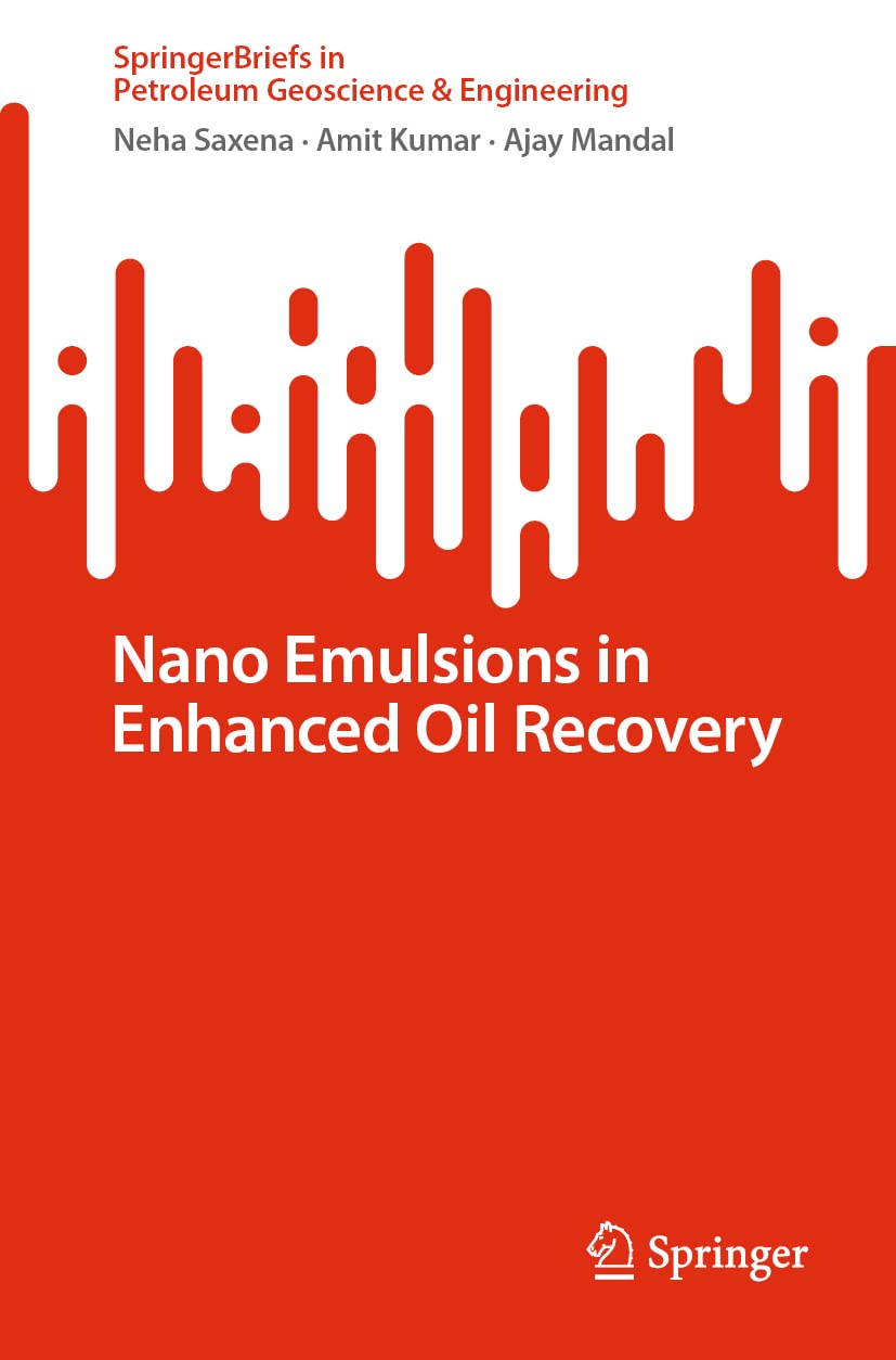 Nano Emulsions In Enhanced Oil Recovery Neha Saxena Amit Kumar
