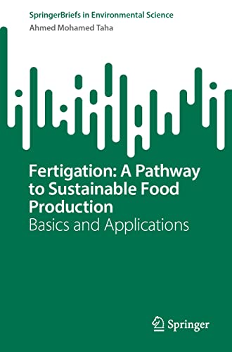 Fertigation A Pathway To Sustainable Food Production Basics And Applications Ahmed Mohamed Taha