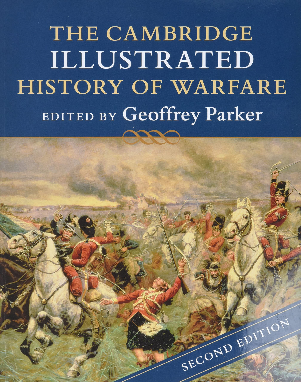 The Cambridge Illustrated History Of Warfare Cambridge Illustrated Histories 2nd Edition Geoffrey Parker Editor