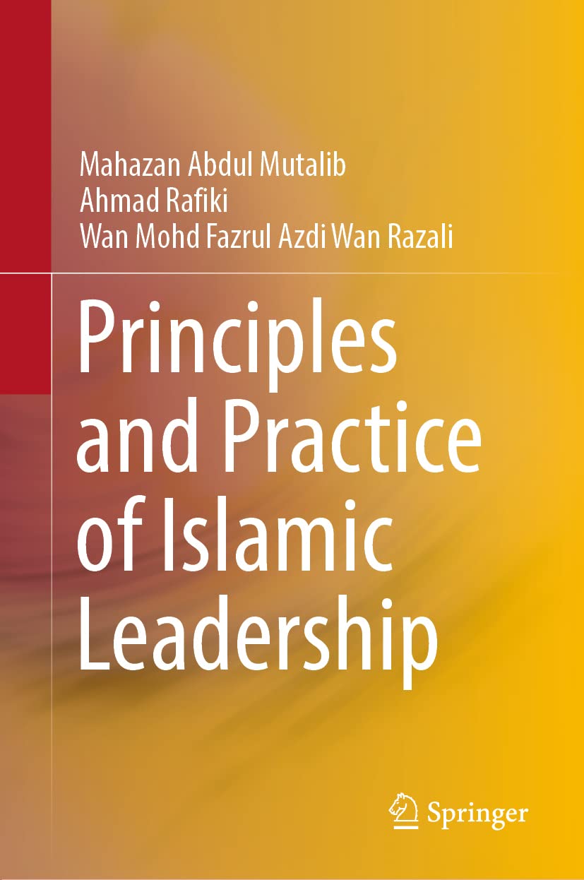 Principles And Practice Of Islamic Leadership Mahazan Abdul Mutalib