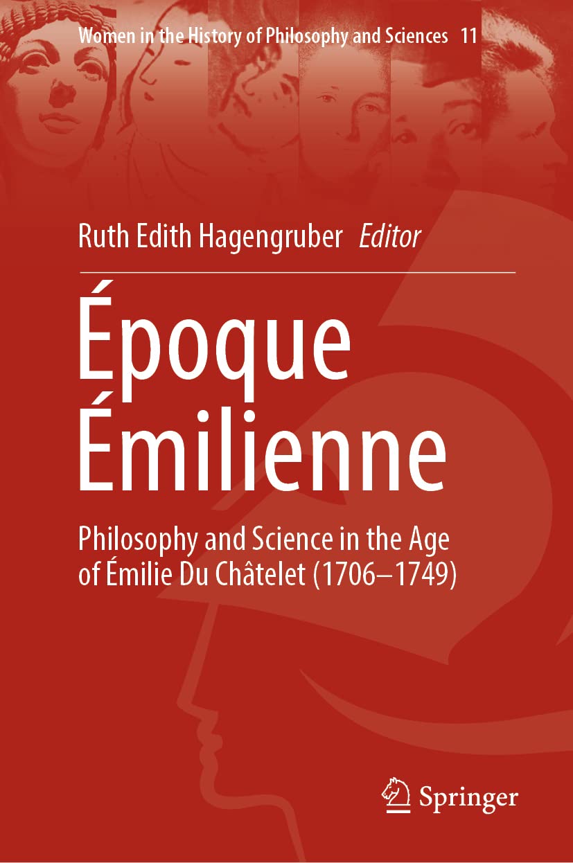 Poque Milienne Philosophy And Science In The Age Of Milie Du Chtelet 17061749 Ruth Edith Hagengruber