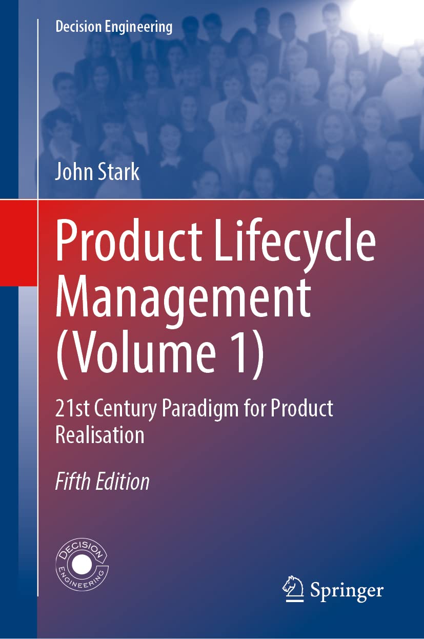 Product Lifecycle Management Volume 1 21st Century Paradigm For Product Realisation 5th Edition John Stark