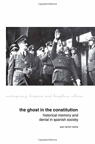 The Ghost In The Constitution Historical Memory And Denial In Spanish Society 1st Edition Joan Ramon Resina
