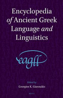 Encyclopedia Of Ancient Greek Language And Linguistics Volume 1 Af Georgios K Giannakis Ed