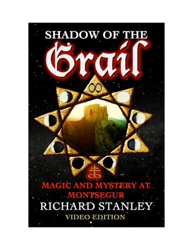 Shadow Of The Grail Magic And Mystery At Montsegur Richard Stanley