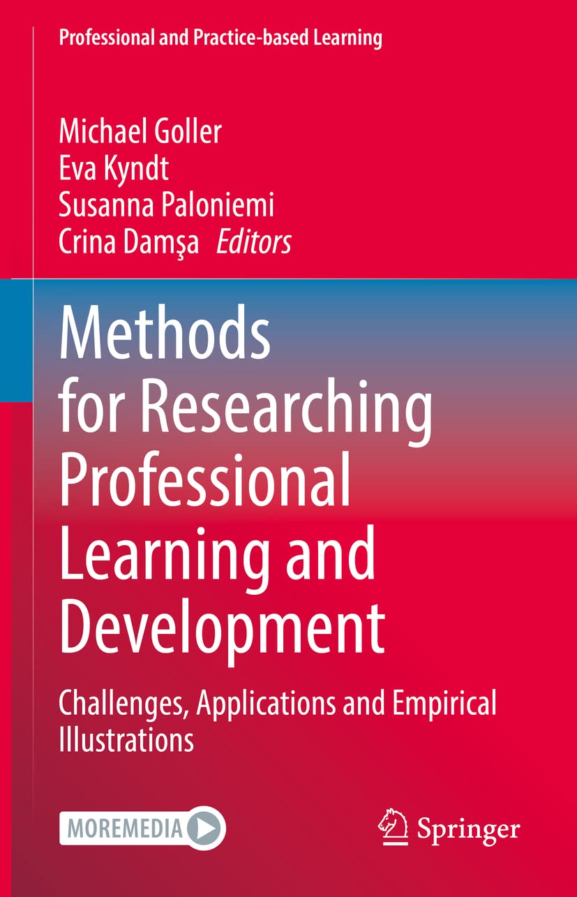 Methods For Researching Professional Learning And Development Challenges Applications And Empirical Illustrations Michael Goller