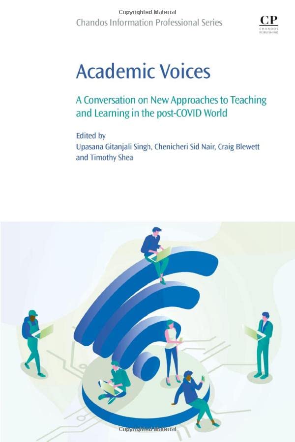 Academic Voices A Conversation On New Approaches To Teaching And Learning In The Postcovid World Upasana Gitanjali Singh