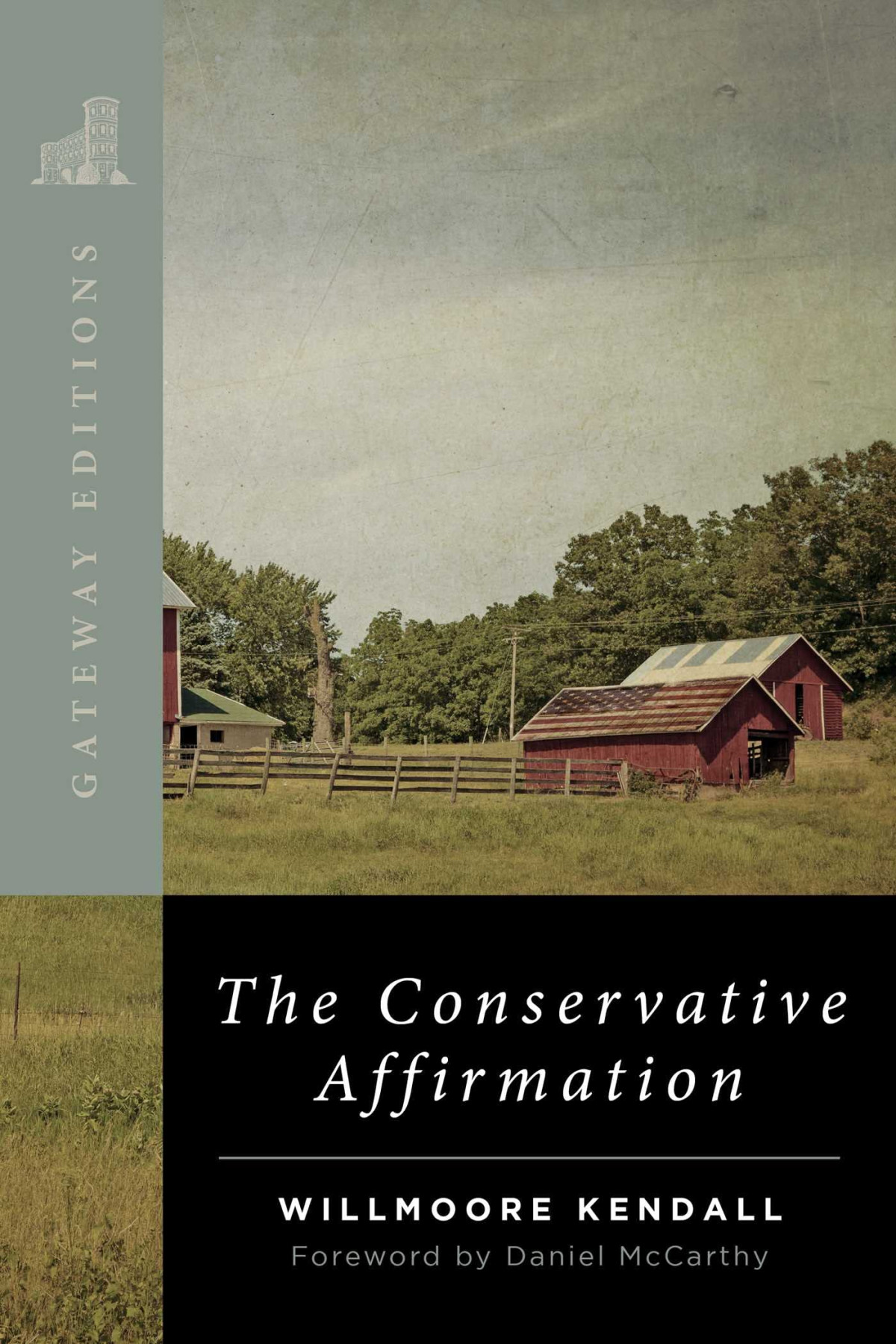 The Conservative Affirmation Willmoore Kendall