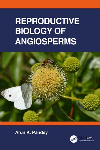 Reproductive Biology Of Angiosperms Arun K Pandey