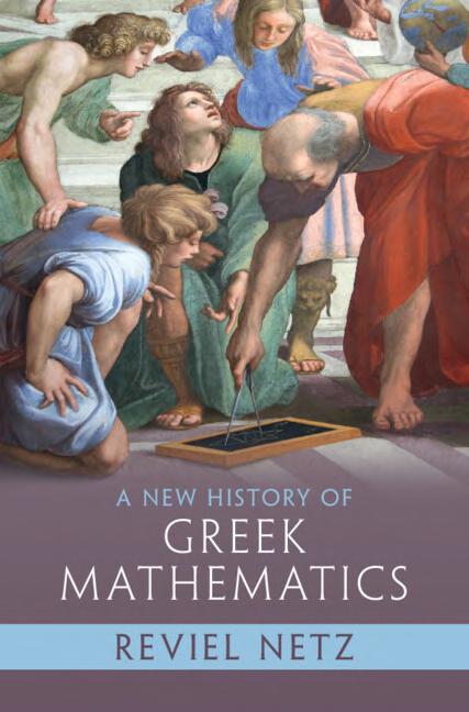 A New History Of Greek Mathematics First Edition Reviel Netz