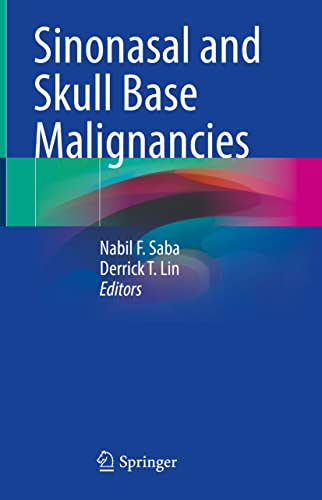Sinonasal And Skull Base Malignancies Nabil F Saba Derrick T Lin
