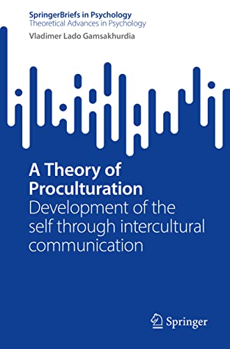A Theory Of Proculturation Development Of The Self Through Intercultural Communication Vladimer Lado Gamsakhurdia