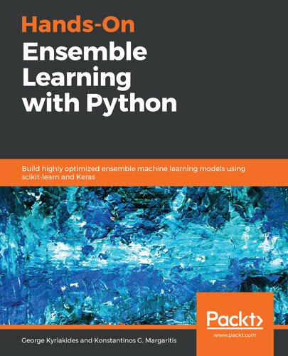 Handson Ensemble Learning With Python George Kyriakides Konstantinos G Margaritis