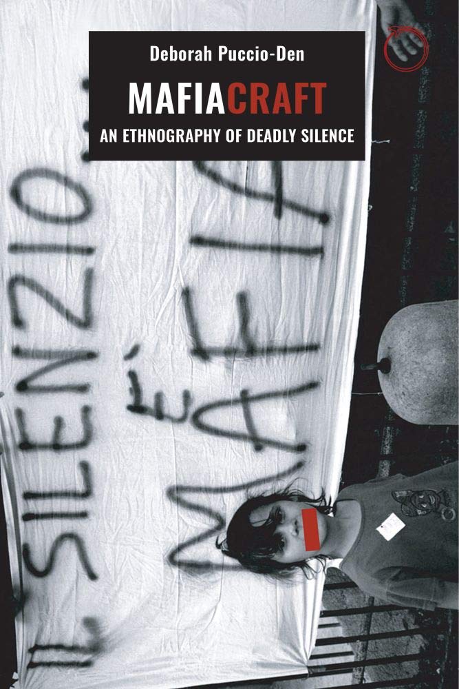 Mafiacraft An Ethnography Of Deadly Silence Deborah Puccioden