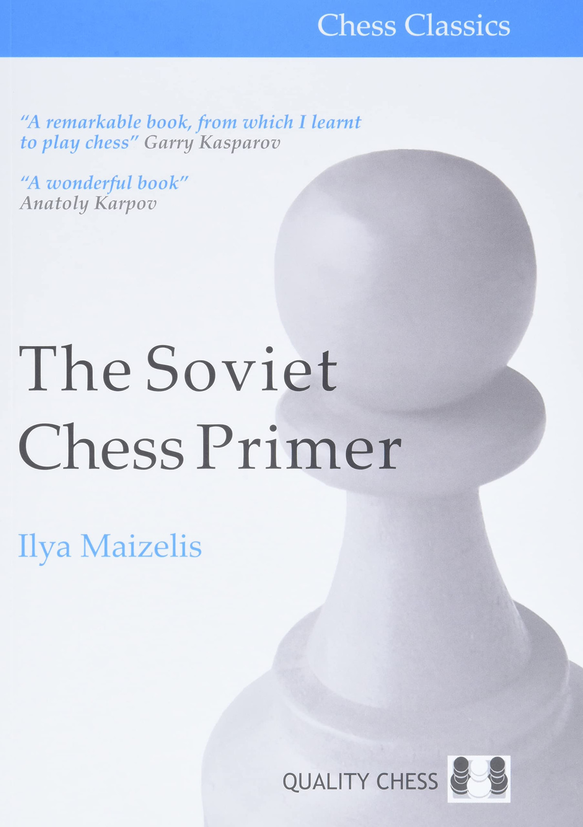 The Soviet Chess Primer Chess Classics Illustrated Ilya Maizelis