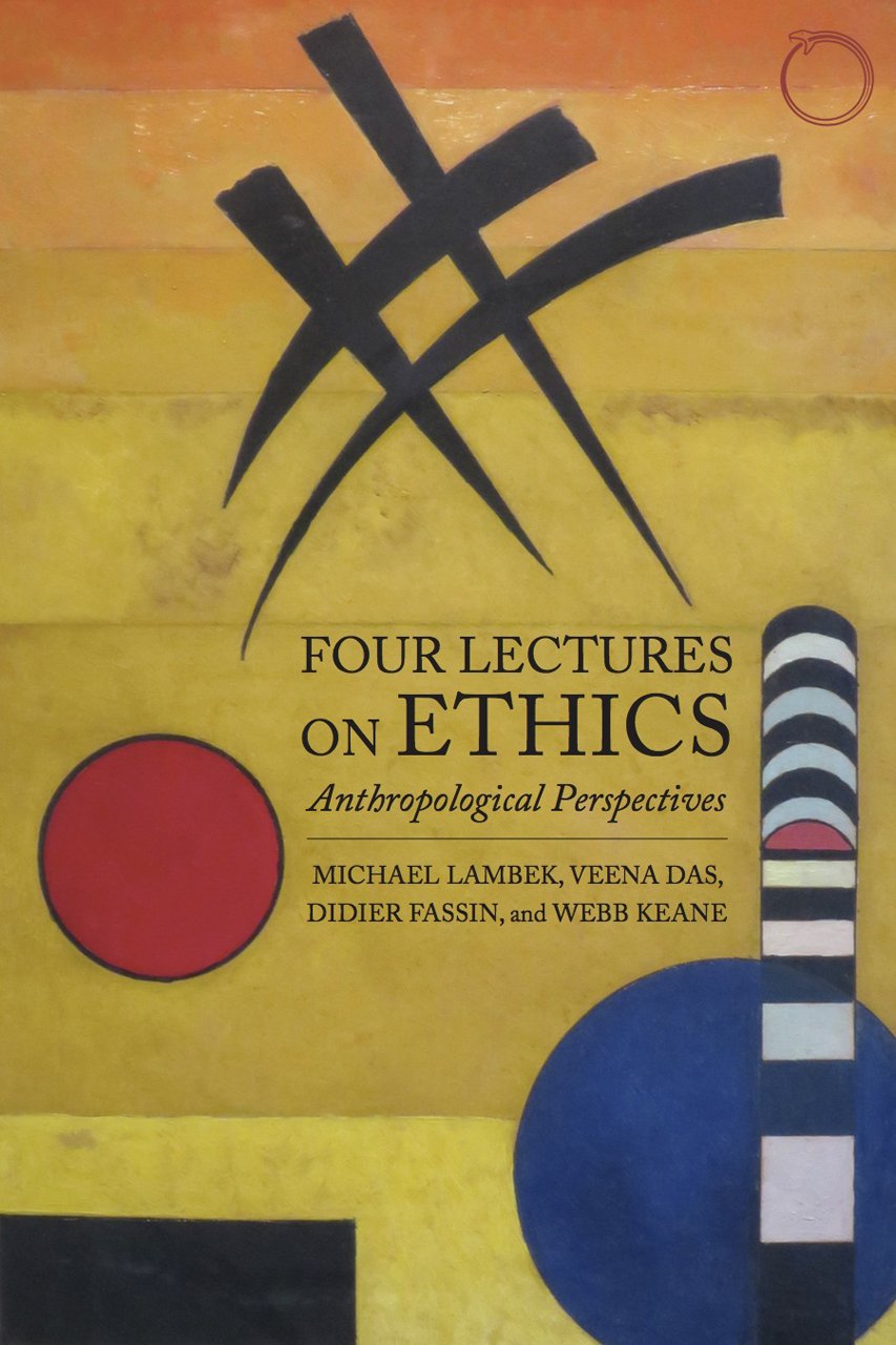 Four Lectures On Ethics Anthropological Perspectives Michael Lambek
