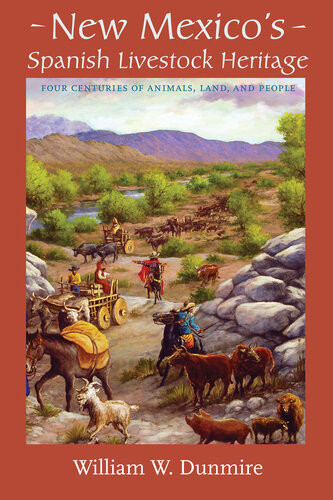 New Mexicos Spanish Livestock Heritage William W Dunmire