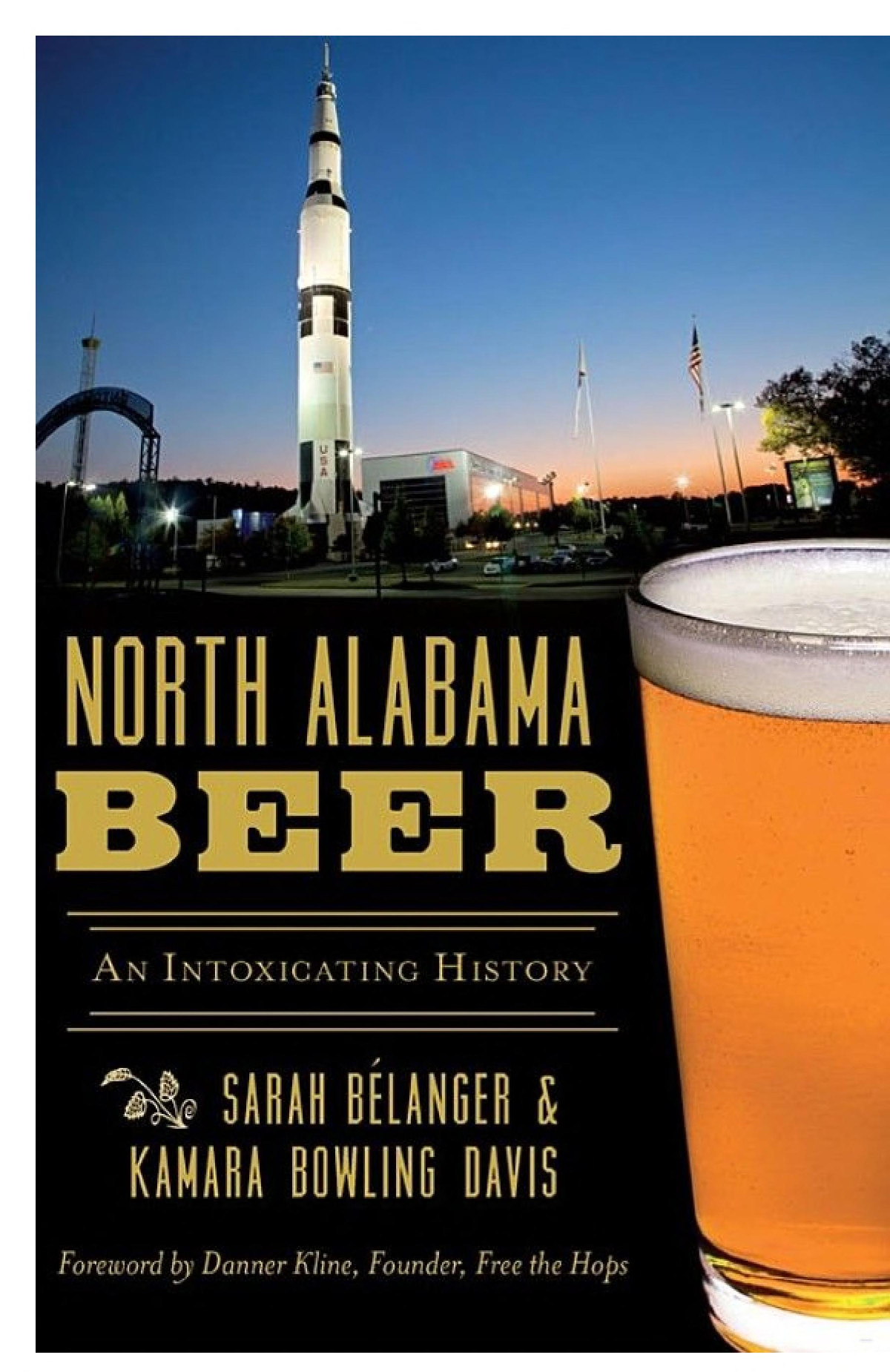 North Alabama Beer An Intoxicating History Sarah Blanger Kamara Bowling Davis