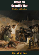 Notes On Guerrilla War Principles And Practices Col Virgil Ney