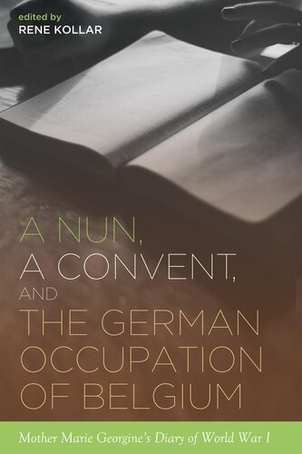 A Nun A Convent And The German Occupation Of Belgium Rene Kollar