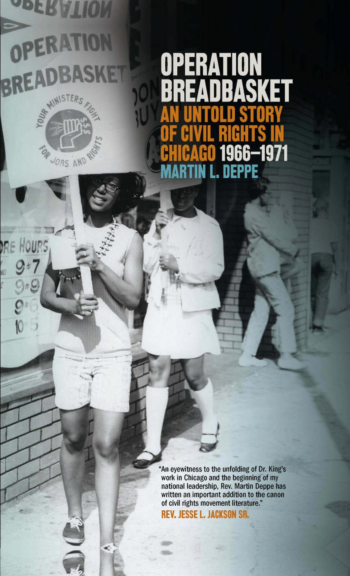 Operation Breadbasket An Untold Story Of Civil Rights In Chicago 19661971 Martin L Deppe