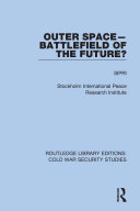 Outer Space Battlefield Of The Future Sipri Stockholm International Peace Research Institute