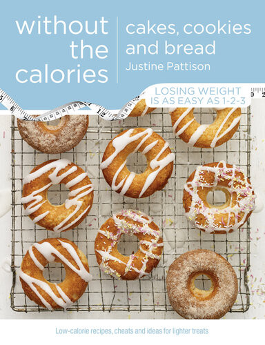 Cakes Cookies And Bread Lowcalorie Recipes Cheats And Ideas For Lighter Treats Justine Pattison