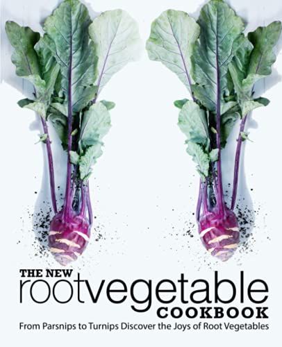 The New Root Vegetable Cookbook Booksumo Press