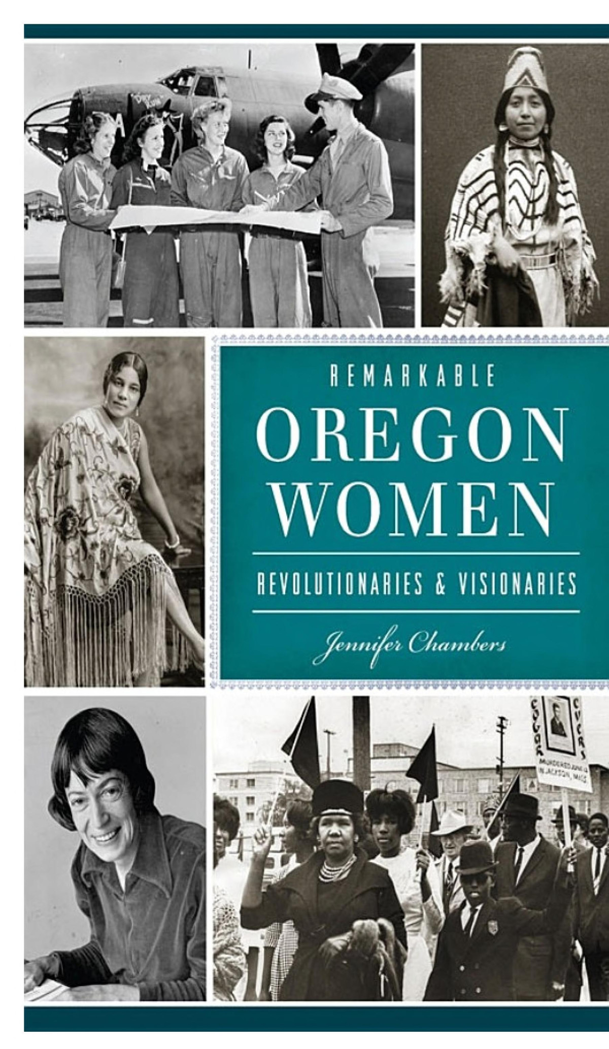 Remarkable Oregon Women Revolutionaries Visionaries Jennifer Chambers