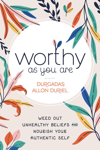 Worthy As You Are Durgadas Allon Duriel