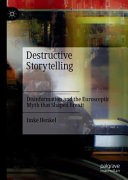 Destructive Storytelling Disinformation And The Eurosceptic Myth That Shaped Brexit Imke Henkel