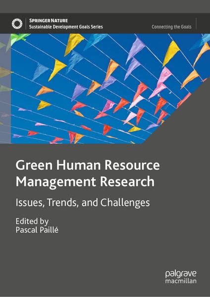 Green Human Resource Management Research Issues Trends And Challenges Pascal Paill