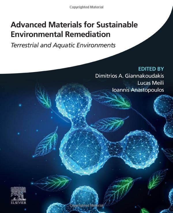 Advanced Materials For Sustainable Environmental Remediation Terrestrial And Aquatic Environments Dimitrios A Giannakoudakis
