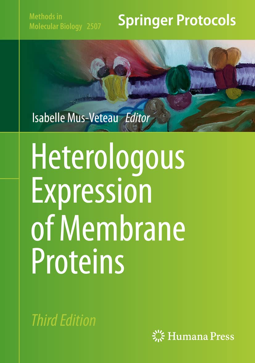 Heterologous Expression Of Membrane Proteins Methods And Protocols 3rd Edition Isabelle Musveteau