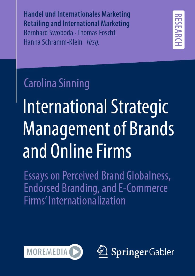 International Strategic Management Of Brands And Online Firms Essays On Perceived Brand Globalness Endorsed Branding And Ecommerce Firms Internationalization Carolina Sinning