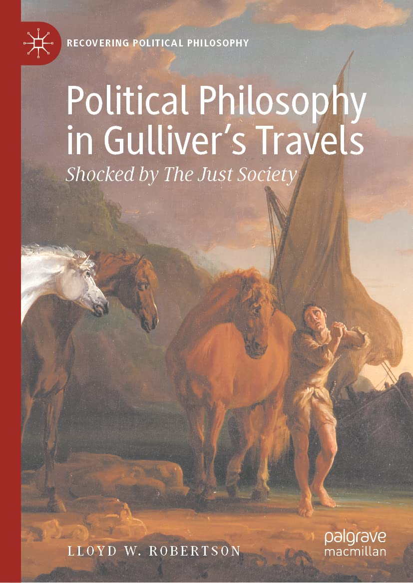 Political Philosophy In Gullivers Travels Shocked By The Just Society Lloyd W Robertson