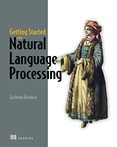 Getting Started With Natural Language Processing Final Release 1st Edition Ekaterina Kochmar