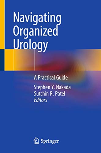 Navigating Organized Urology 2nd Edition Stephen Y Nakada Sutchin R Patel