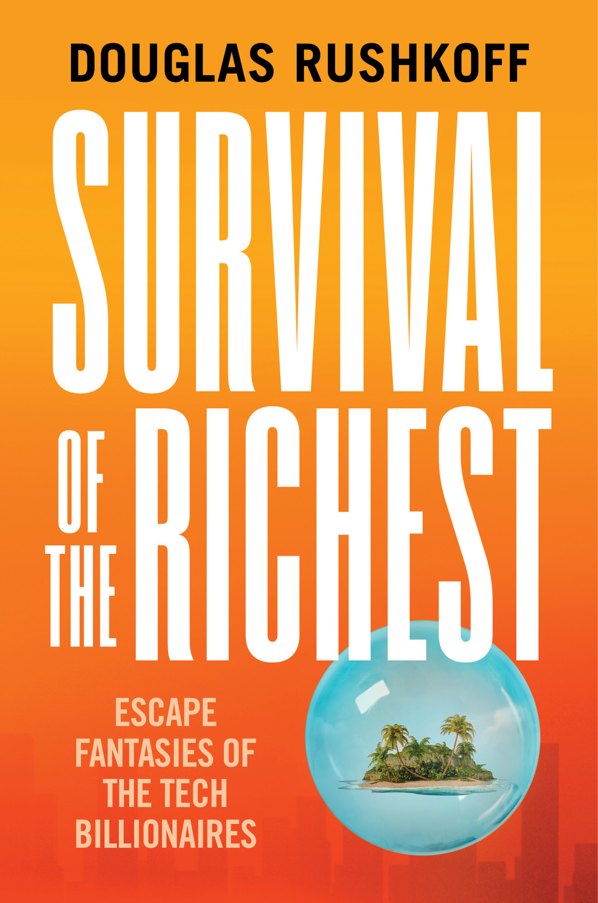 Survival Of The Richest Escape Fantasies Of The Tech Billionaires Douglas Rushkoff