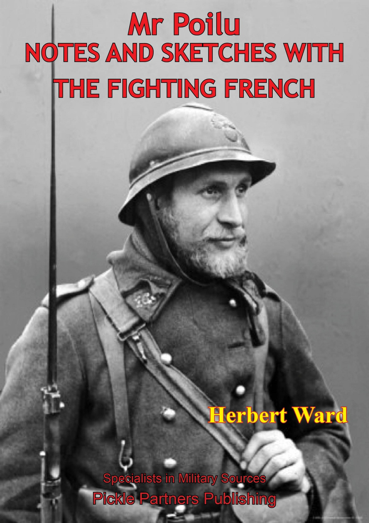 Mr Poilu Notes And Sketches With The Fighting French Herbert Ward