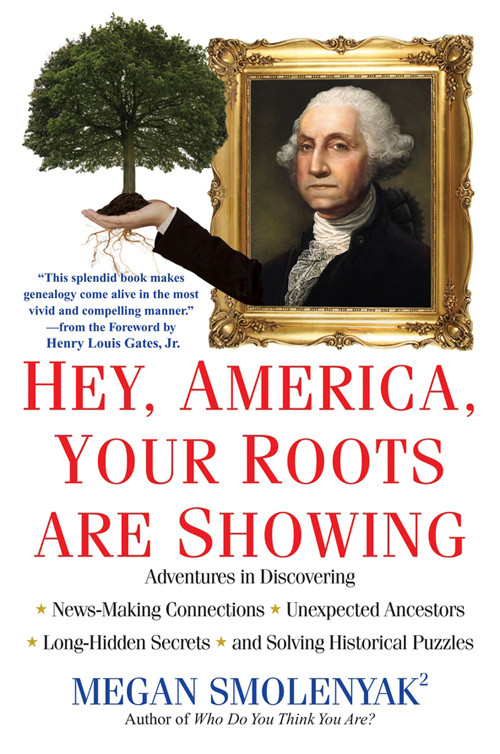 Hey America Your Roots Are Showing Megan Smolenyak
