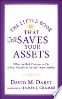 The Little Book That Still Saves Your Assets What The Rich Continue To Do To Stay Wealthy In Up And Down Markets 2nd Edition Darst
