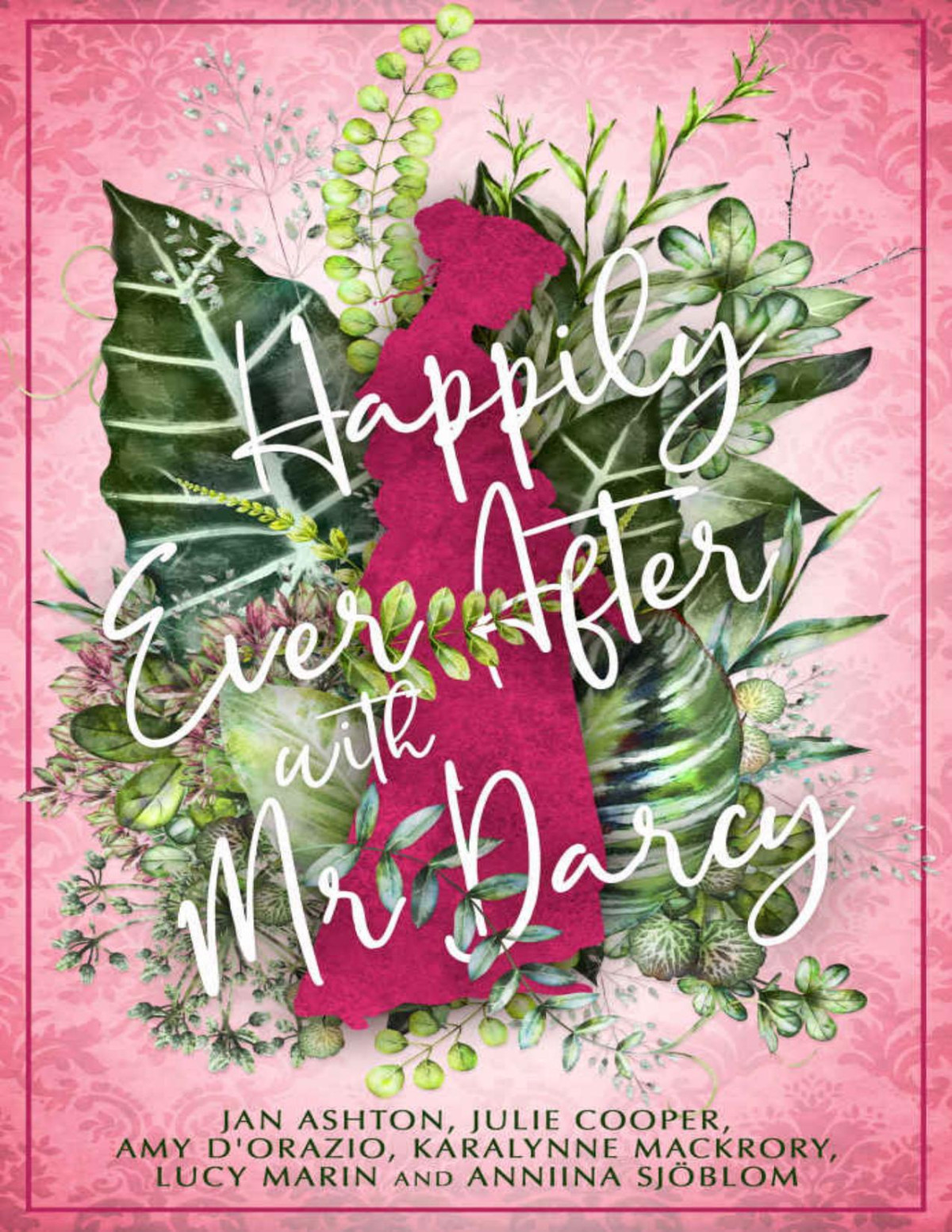 Happily Ever After With Mr Darcy A Collection Of Short Stories Inspired By Jane Austens Pride Prejudice Amy Dorazio