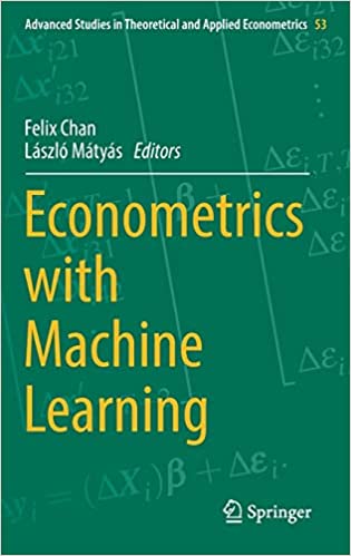 Econometrics With Machine Learning Lszl Mtys Felix Chan