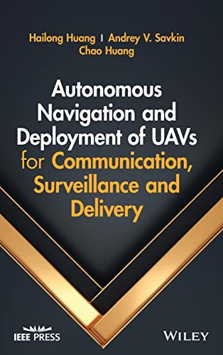 Autonomous Navigation And Deployment Of Uavs For Communication Surveillance And Delivery Hailong Huang
