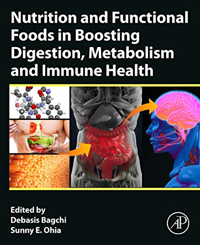 Nutrition And Functional Foods In Boosting Digestion Metabolism And Immune Health Debasis Bagchi