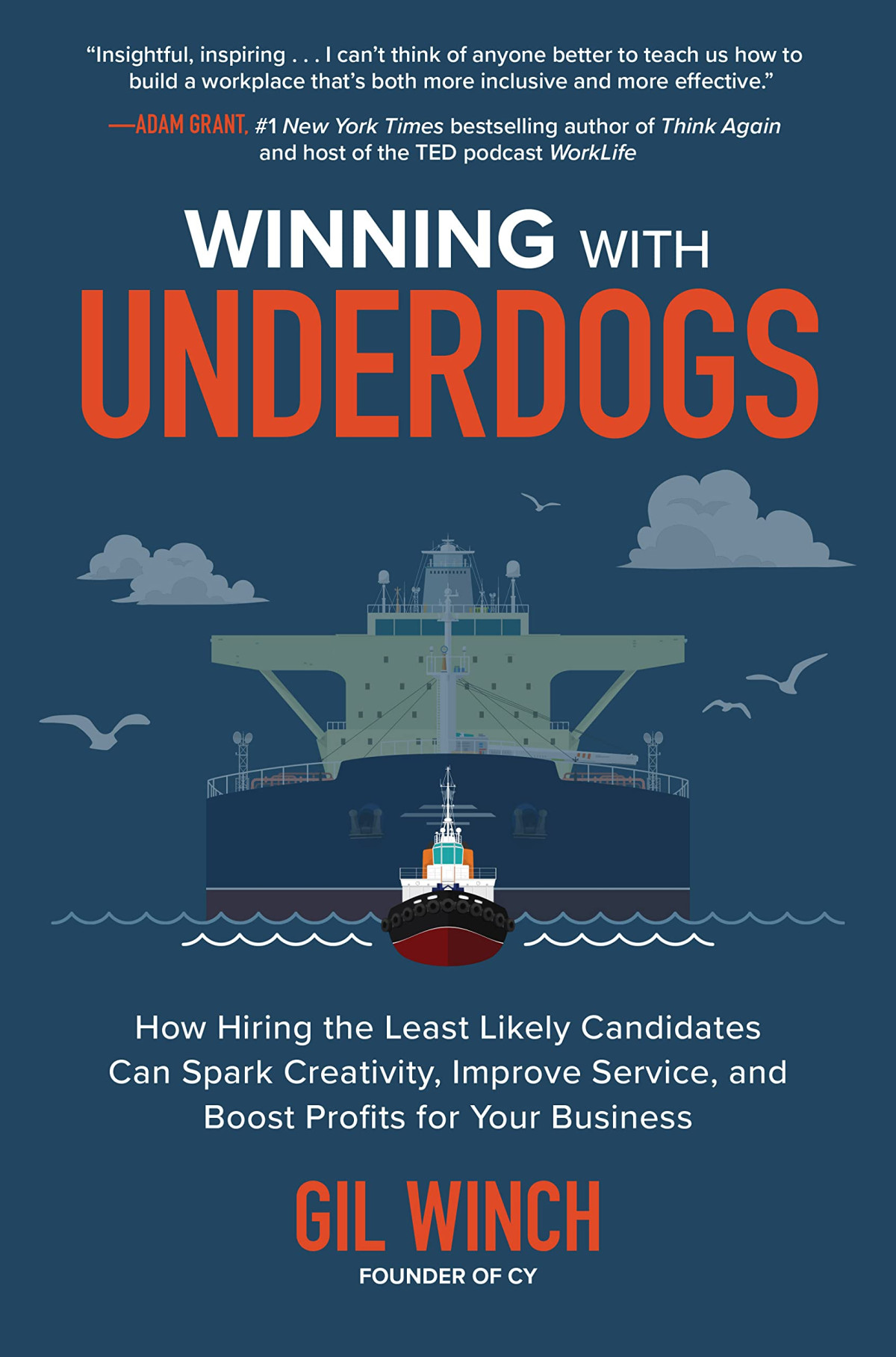 Winning With Underdogs How Hiring The Least Likely Candidates Can Spark Creativity Improve Service And Boost Profits For Your Business Gil Winch