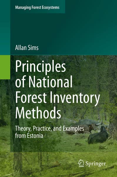 Principles Of National Forest Inventory Methods Theory Practice And Examples From Estonia Allan Sims
